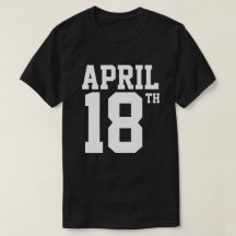 APRIL 18TH T-SHIRT