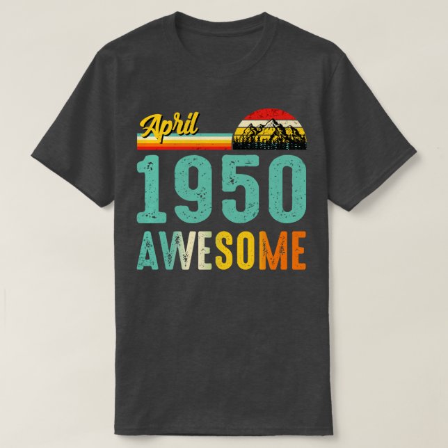 April 1950 Birthday Gift Shirt Vintage April 1950  (Design Front)