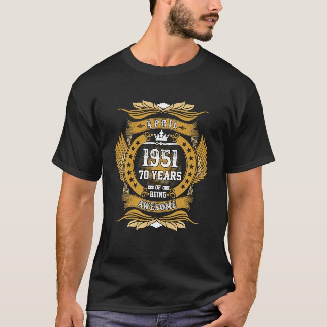 April 1951 70Th Birthday 70 Years Old Gift For Men T-Shirt (Front)