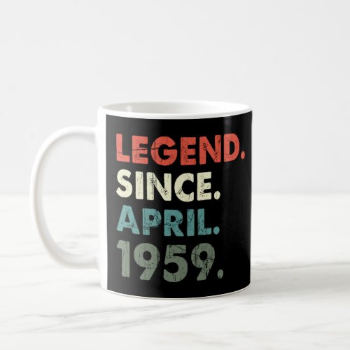 April 1959 Legendary Year 1959 Retro 1959 Legend S Coffee Mug