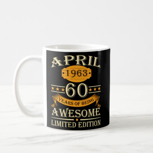 April 1963 60 Years Of Being Awesome 60Th Coffee Mug