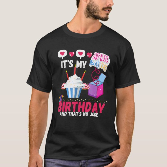 April 1st Cool Fool's Day Birthday Hilarious Prank T-Shirt (Front)