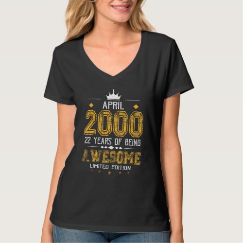 April 2000 22 Years Of Being Awesome T_Shirt