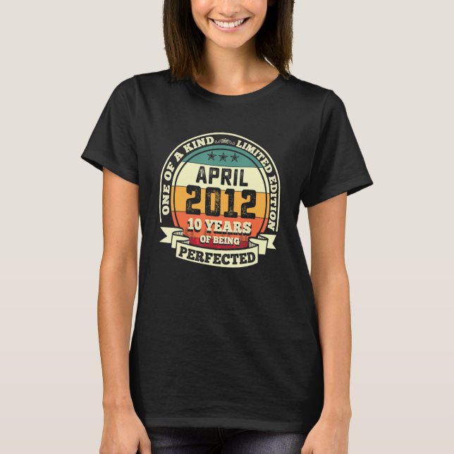 April 2012 10th Birthday 10 Years Of Being Perfect T-Shirt (Front)