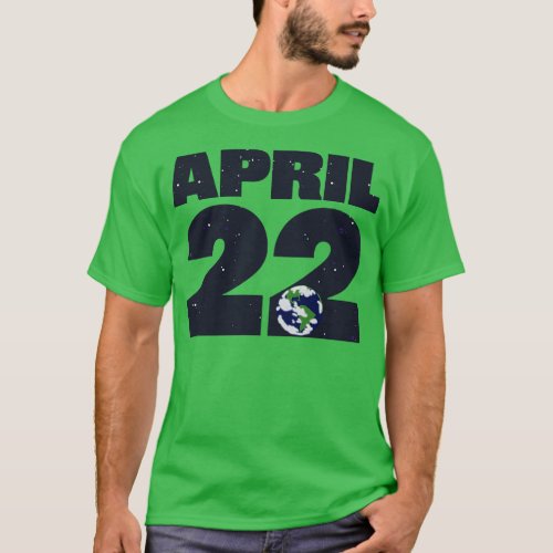 April 22 Earth Day T_Shirt