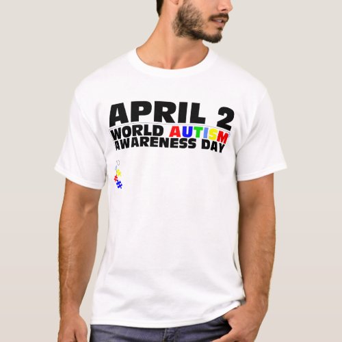 April 2 World Autism Awareness Day T_Shirt