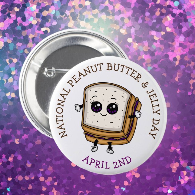 April 2nd is National Peanut Butter & Jelly Day Button (Creator Uploaded)