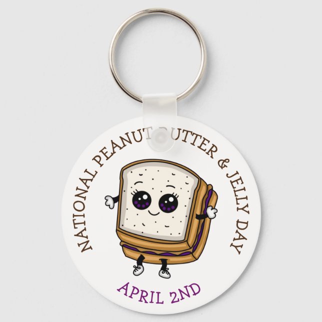 April 2nd is National Peanut Butter & Jelly Day   Keychain (Front)