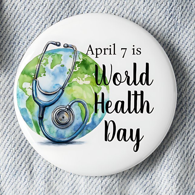 April 7 World Health Day Globe Stethoscope Button (April 7 is World Health Day pinback button.)
