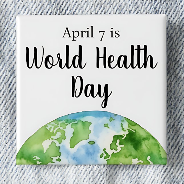 April 7 World Health Day Square Button (April 7 is World Health day pinback button.)