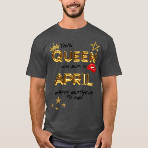 April Birthday 6 T_Shirt