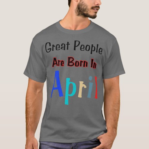 April Birthday Quotes T_Shirt