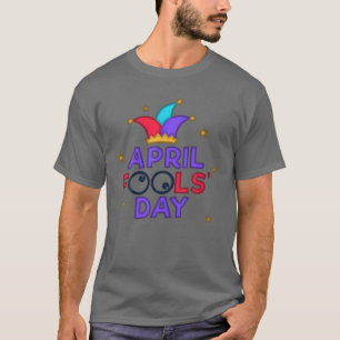 April Fool's Day 1St April Fool's Day 2022 Funny T-Shirt
