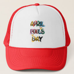 April Fools day April first Color  Trucker Hat