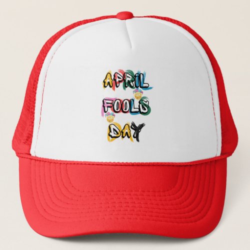 April Fools day April first Color  Trucker Hat