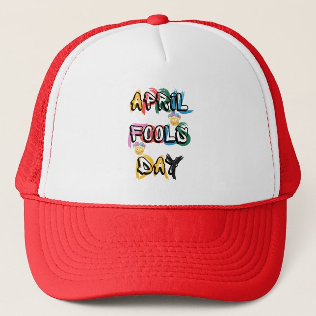 April Fools day April first Color  Trucker Hat (Front)