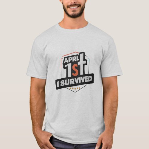 April Fools Day Design Survivor T_Shirt