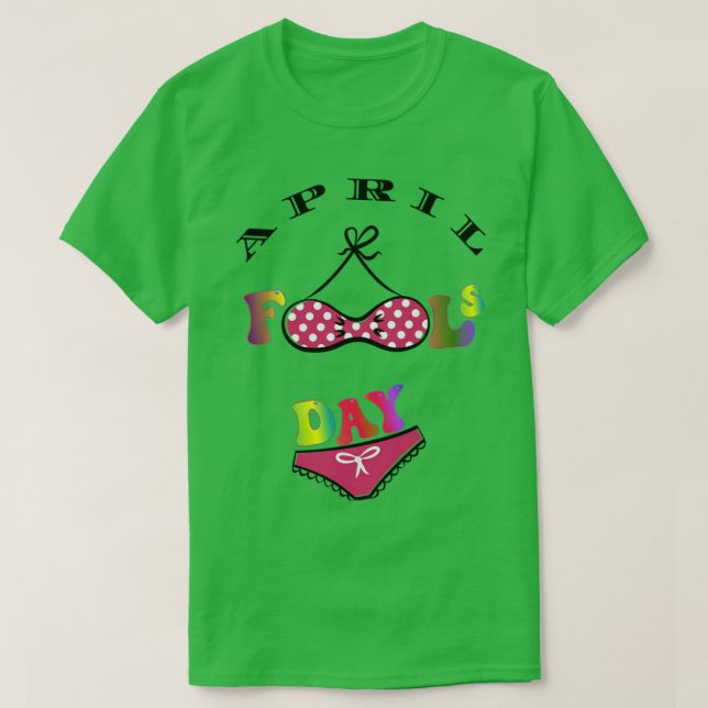 April Fools Day funny April Fool TShirt (Design Front)