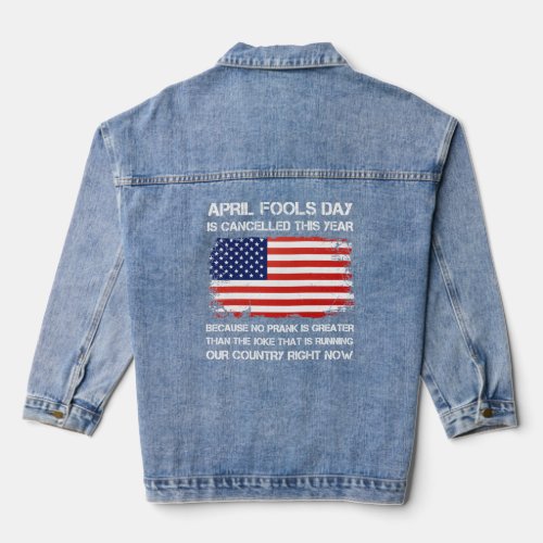 April Fools Day Is Canceled This Year Funny Fools Denim Jacket