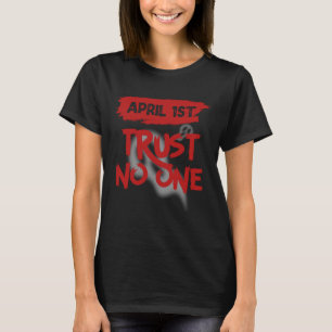 April Fools Day Outfit April 1st Prank April Fool T-Shirt