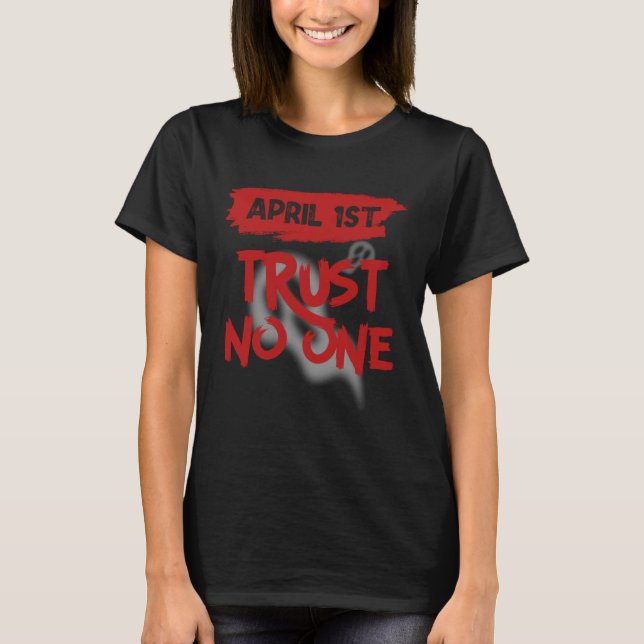 April Fools Day Outfit April 1st Prank April Fool  T-Shirt (Front)