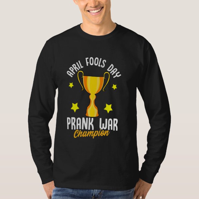 April Fools Day Prank War Champion Funny Winner Tr T-Shirt (Front)