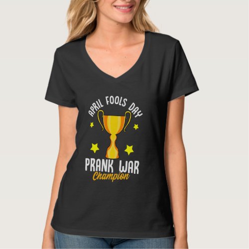 April Fools Day Prank War Champion Funny Winner Tr T_Shirt