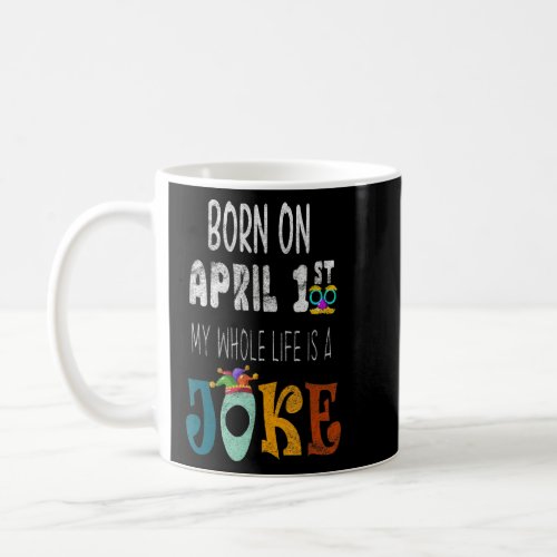 April Fools Day Pranks Birthday Kit For Kids Adult Coffee Mug