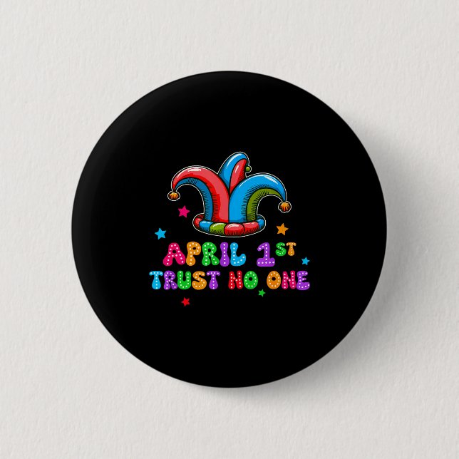 April Fool's Day Trust April 1st Prank Joke Gift  Button (Front)