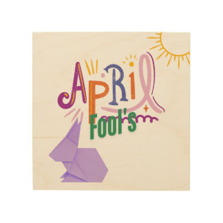 April Fool's Wood Wall Art