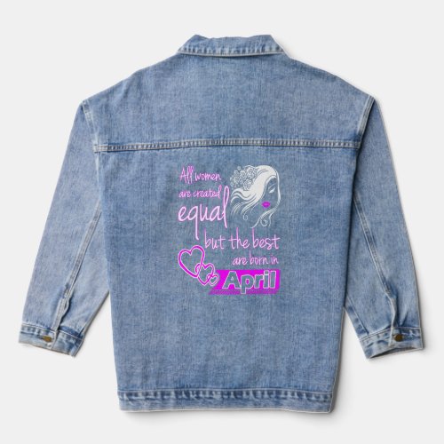 April Girl All Women Are Created Equal April Woman Denim Jacket