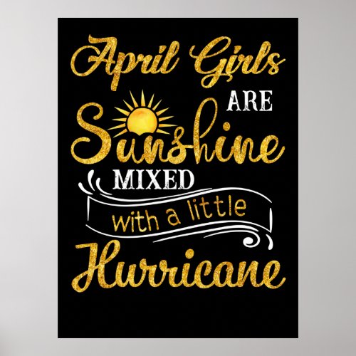 April Girls Are Sunshine Mixed Little Hurricane Poster