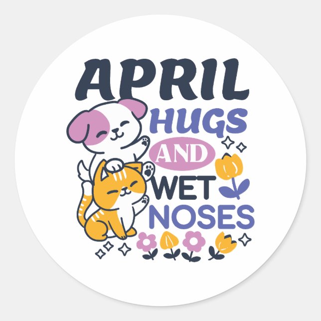April Hugs and Wet Noses – Cute Dog and Cat Art Classic Round Sticker (Front)