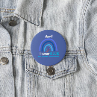 April I wear blue for autism awareness month Button
