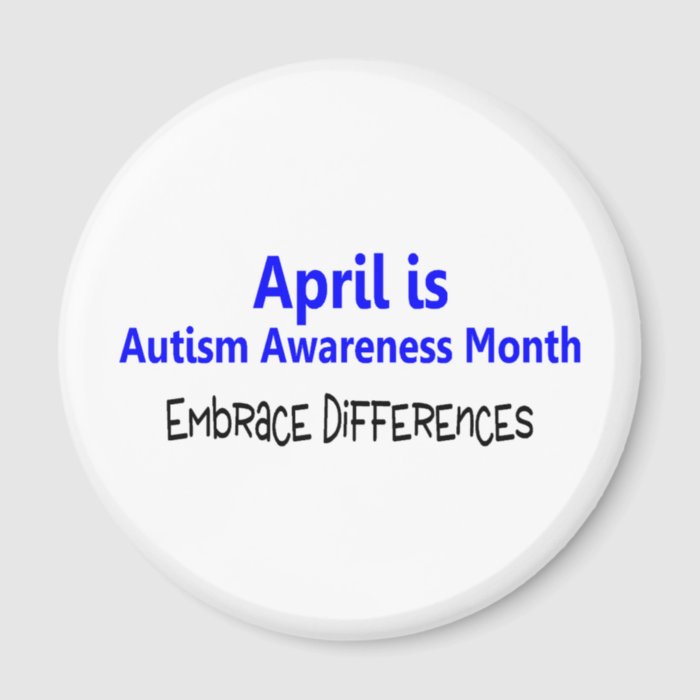 April Is Autism Awareness Month Embrace Difference Magnet