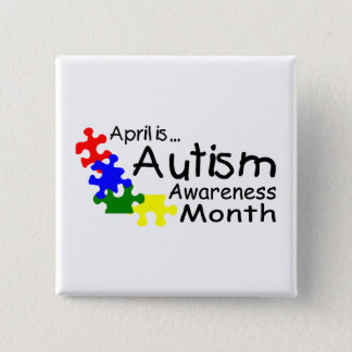 April Is Autism Awareness Month (Pieces) Pinback Button