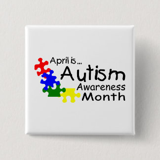 April Is Autism Awareness Month (Pieces) Pinback Button