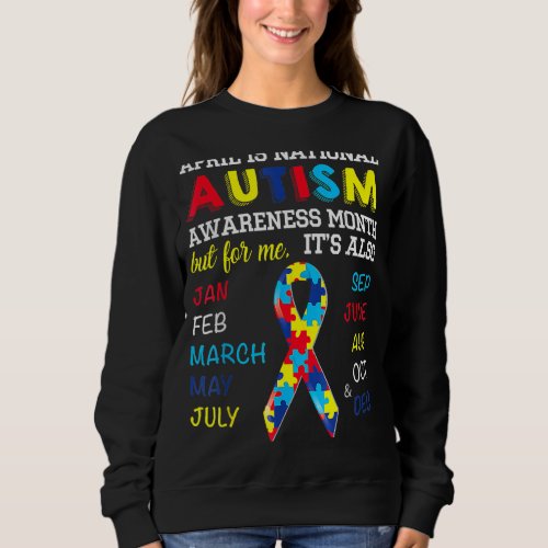April Is National Autism Awareness Month But For M Sweatshirt