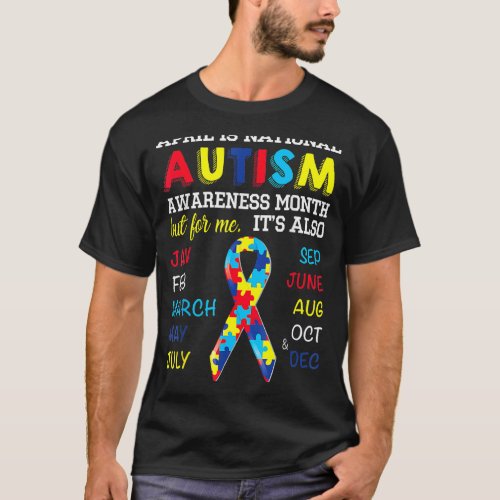 April Is National Autism Awareness Month But For M T_Shirt