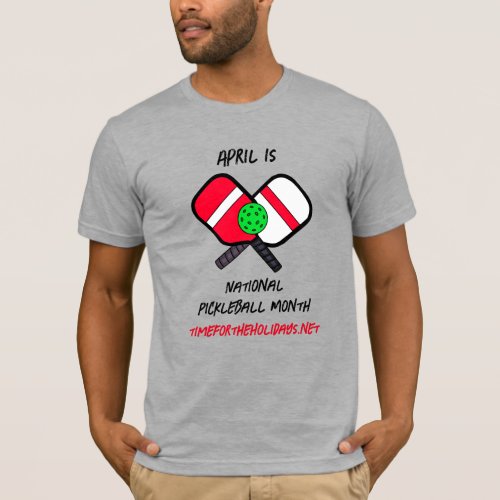 April is National Pickleball Month  T_Shirt