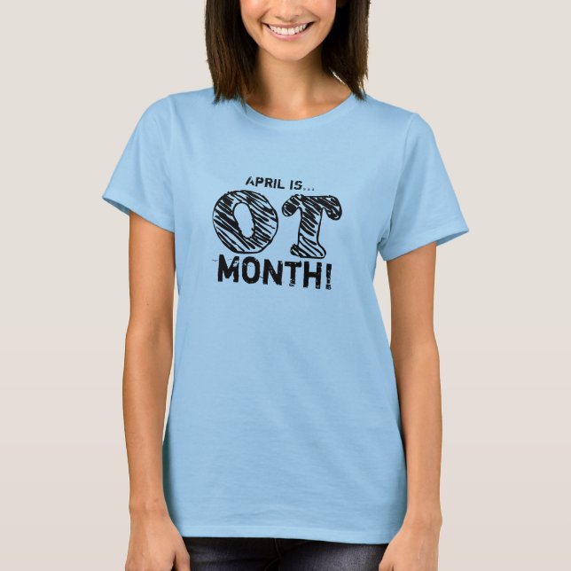 April is... OT month! T-Shirt (Front)