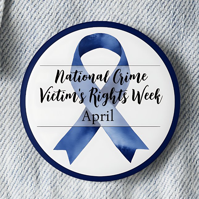 April National Crime Victim's Rights Week Button (National Crime Victim's Rights Week. April. Blue awareness ribbon.)