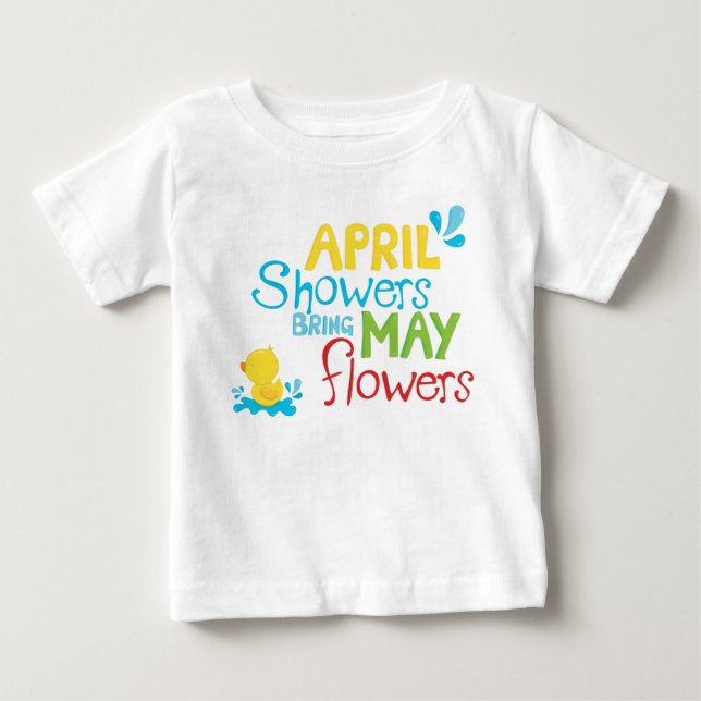 April Shower Bring May Flowers  Baby T-Shirt (Front)