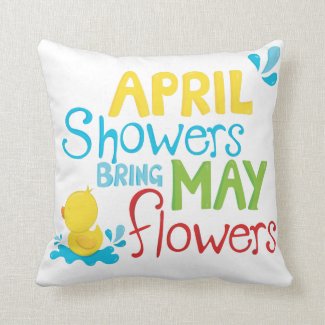 April Shower Bring May Flowers  Throw Pillow