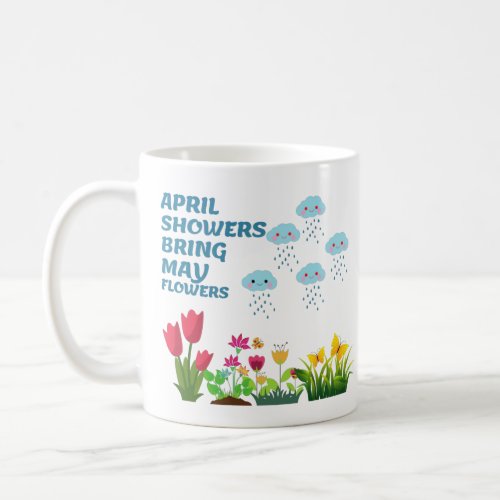 APRIL SHOWERS BRING MAY FLOWERS COFFEE MUG