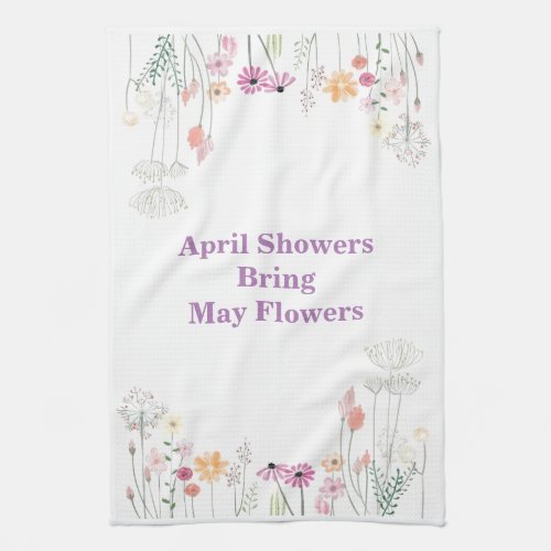 April Showers Bring May Flowers Kitchen Towel