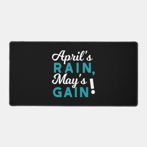 April Showers May Flowers Inspirational Quote Desk Mat