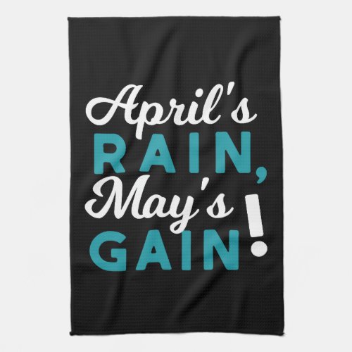 April Showers May Flowers Inspirational Quote Kitchen Towel