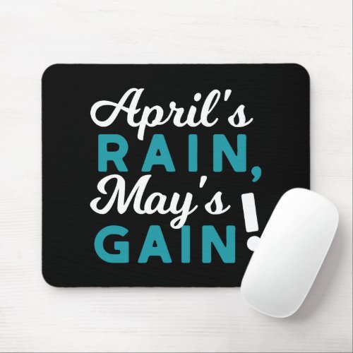 April Showers May Flowers Inspirational Quote Mouse Pad