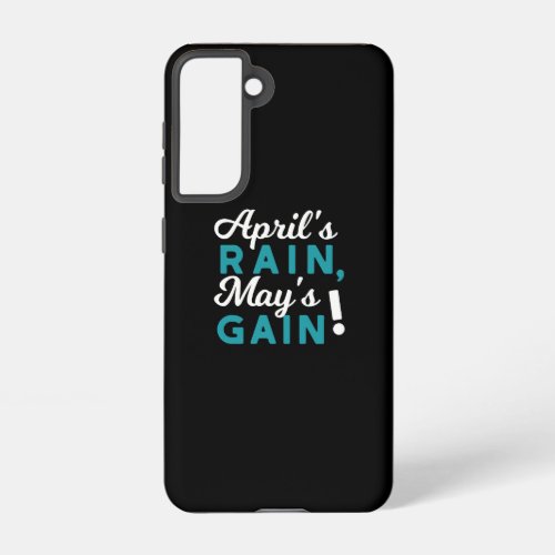 April Showers May Flowers Inspirational Quote Samsung Galaxy S21 Case